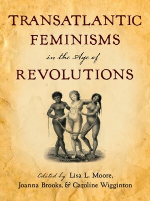 cover image of Transatlantic Feminisms in the Age of Revolutions